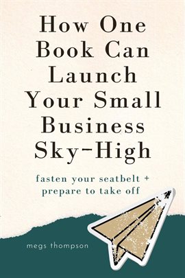Cover image for How One Book Can Launch Your Small Business Sky-High