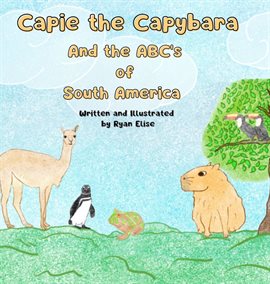 Cover image for Capie the Capybara and the ABC's of South America