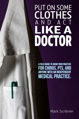 Cover image for Put on Some Clothes and Act Like a Doctor