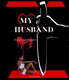 Cover image for My Husband Was a Mass Murderer