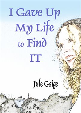 Cover image for I Gave up My Life to Find It