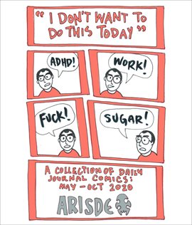 I Don't Want to Do This Today: A Collection of Daily Journal Comics / May - Oct 2020
