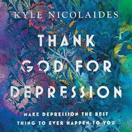 Cover image for Thank God for Depression