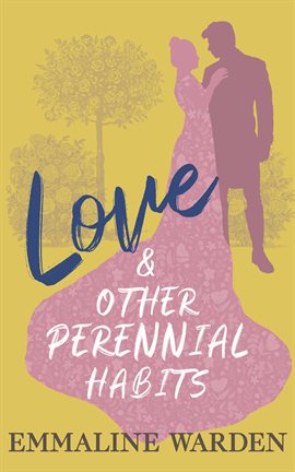 Love and Other Perennial Habits