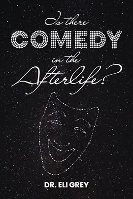 Cover image for Is There Comedy in the Afterlife?