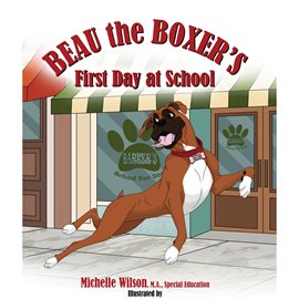 Beau the Boxer's First Day at School