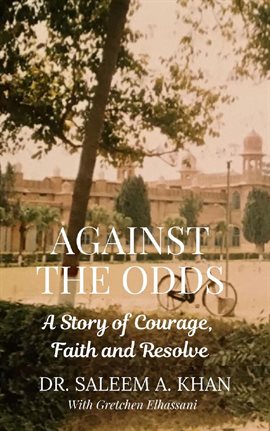 Imagen de portada para Against the Odds: A Story of Courage, Faith and Resolve