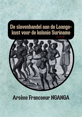 De Slavenhandel Aan de Loango Kust Voor de Kolonie Suriname
