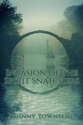 Cover image for Invasion of the Spirit Snatchers