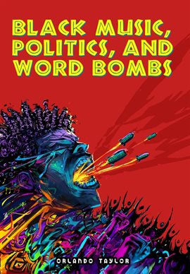 Cover image for Black Music, Politics, and Word Bombs