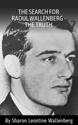 Cover image for The Search for Raoul Wallenberg - The Truth