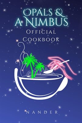 Cover image for Opals & a Nimbus Official Cookbook