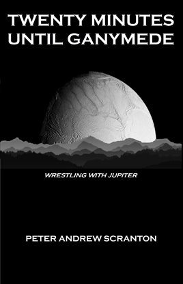 Cover image for Twenty Minutes Until Ganymede
