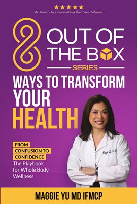 Cover image for 8 Out of the Box Ways to Transform Your Health: From Confusion to Confidence