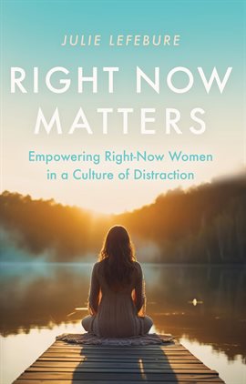 Cover image for Right Now Matters