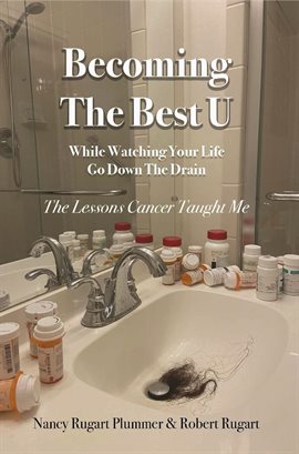 Imagen de portada para Becoming the Best U While Watching Your Life Go down the Drain