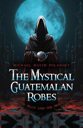 Imagen de portada para The Mystical Guatemalan Robes