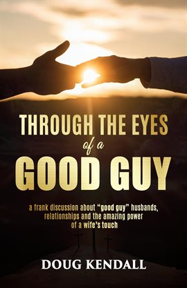 Imagen de portada para Through the Eyes of a Good Guy
