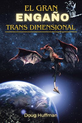 Imagen de portada para El Gran Engaño Transdimensional