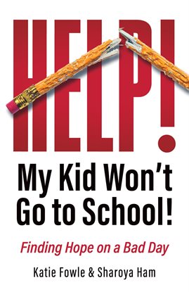 Imagen de portada para Help! My Child Won't Go to School!