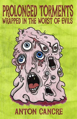Cover image for Prolonged Torments Bound in the Worst of Evils