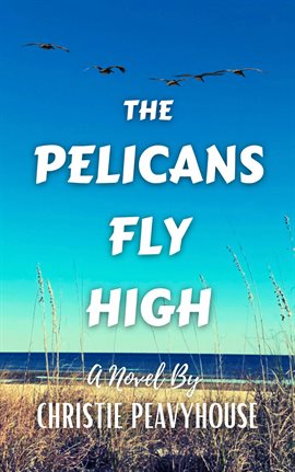Cover image for The Pelicans Fly High