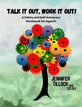 Imagen de portada para Talk It Out, Work It Out!: A Safety and Self-Advocacy Workbook for Ages 8+