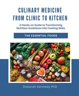 Cover image for Culinary Medicine From Clinic to Kitchen