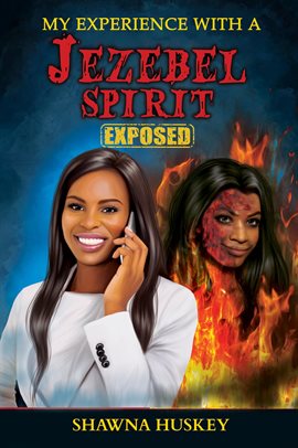 Imagen de portada para My Experience With a Jezebel Spirit (Exposed)