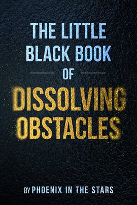 Imagen de portada para The Little Black Book of Dissolving Obstacles