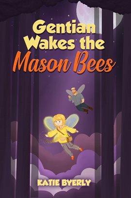 Imagen de portada para Gentian Wakes the Mason Bees