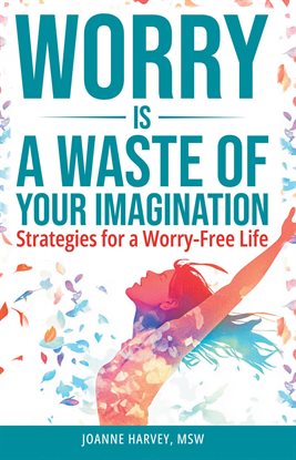 Imagen de portada para Worry Is a Waste of Your Imagination