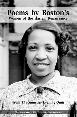Imagen de portada para Poems by Boston's Women of the Harlem Renaissance From the Saturday Evening Quil