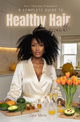 A Complete Guide to Healthy Hair Growth