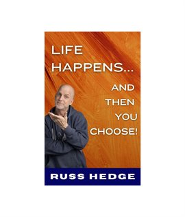 Life Happens... And Then You Choose!