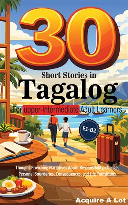 30 Short Stories in Tagalog for Upper-Intermediate Adult Learners