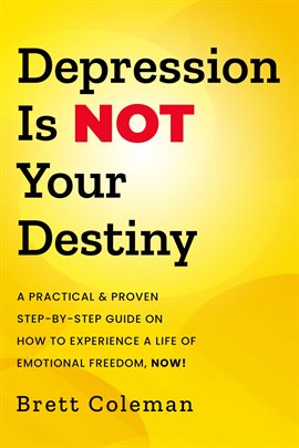 Depression Is Not Your Destiny Depression Is Not Your Destiny