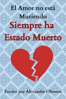 El Amor no está Muerto... Siempre ha Estado Muerto