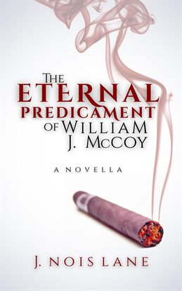 The Eternal Predicament of William J. McCoy