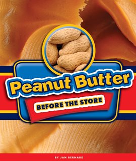 Imagen de portada para Peanut Butter Before the Store