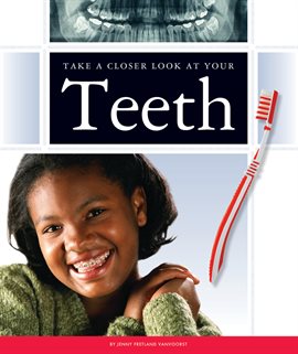 Cover image for Take a Closer Look at Your Teeth