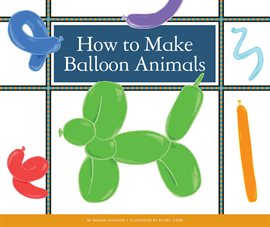 Imagen de portada para How to Make Balloon Animals