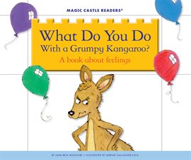 Cover image for What Do You Do With a Grumpy Kangaroo?