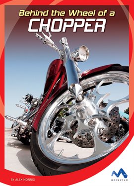 Cover image for Behind the Wheel of a Chopper
