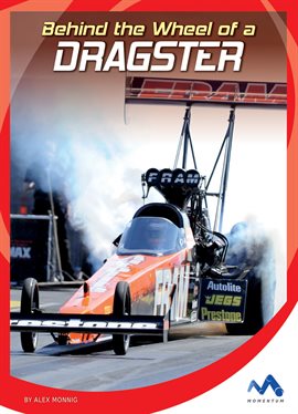 Cover image for Behind the Wheel of a Dragster