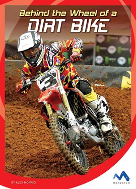 Cover image for Behind the Wheel of a Dirt Bike