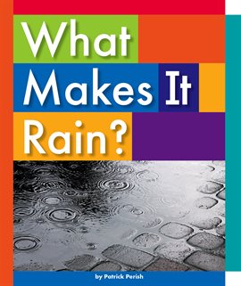 Cover image for What Makes It Rain?