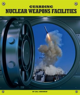 Cover image for Guarding Nuclear Weapons Facilities