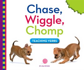 Cover image for Chase, Wiggle, Chomp