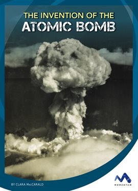 Cover image for The Invention of the Atomic Bomb